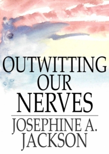 Outwitting Our Nerves : A Primer of Psychotherapy