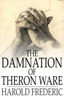 The Damnation of Theron Ware : Or, Illumination