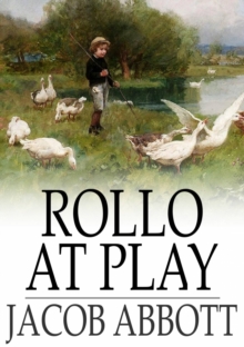 Rollo at Play : Or, Safe Amusements