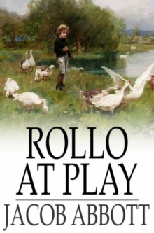 Rollo at Play : Or, Safe Amusements