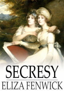 Secresy : Or, Ruin on the Rock