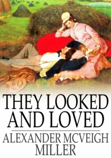 They Looked and Loved : Or, Won by Faith