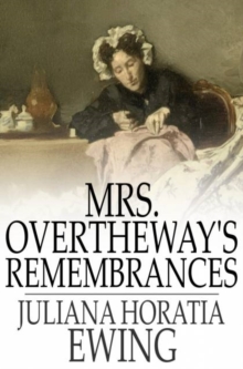 Mrs. Overtheway's Remembrances