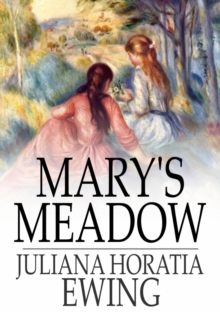 Mary's Meadow : And Other Tales of Fields and Flowers