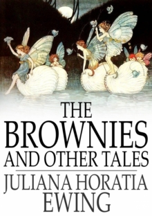 The Brownies and Other Tales