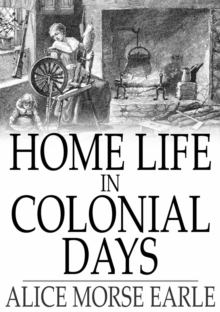 Home Life in Colonial Days