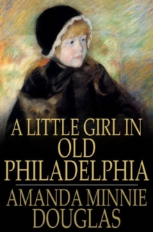 A Little Girl in Old Philadelphia