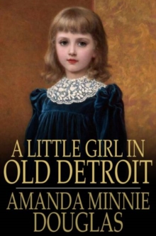 A Little Girl in Old Detroit