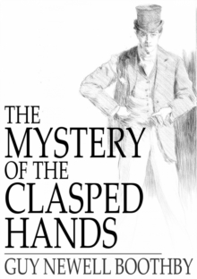 The Mystery of the Clasped Hands : A Novel