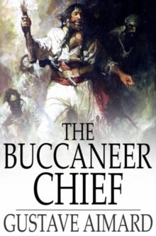 The Buccaneer Chief : A Romance of the Spanish Main