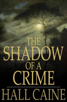 The Shadow of a Crime : A Cumbrian Romance