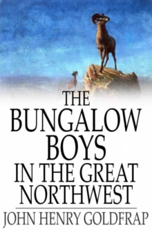 The Bungalow Boys in the Great Northwest