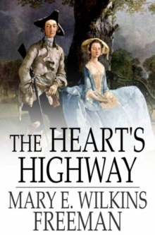 The Heart's Highway : A Romance of Virginia in the Seventeeth Century