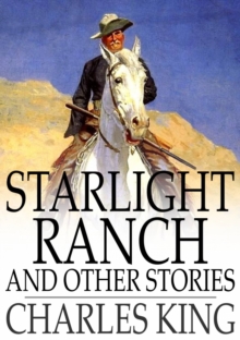 Starlight Ranch : And Other Stories of Army Life on the Frontier