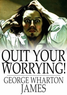 Quit Your Worrying!