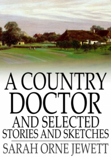 A Country Doctor and Selected Stories and Sketches