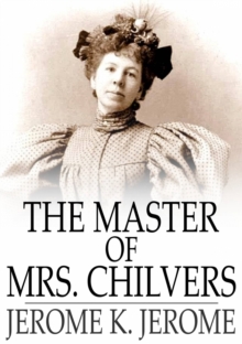 The Master of Mrs. Chilvers : An Improbable Comedy