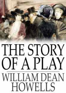 The Story of a Play : A Novel