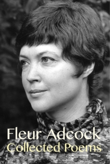 Fleur Adcock : Collected Poems (Expanded Edition)