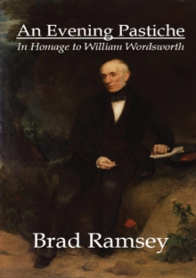 An Evening Pastiche : In Homage to William Wordsworth