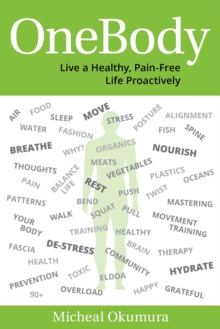 One Body : Live a Healthy, Pain-Free Life Proactively