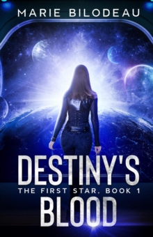 Destiny's Blood : The First Star, #1