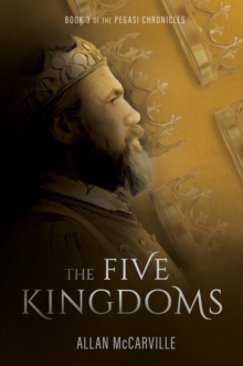 Five Kingdoms: The Pegasi Chronicles Book 3