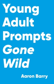 Young Adult Prompts Gone Wild