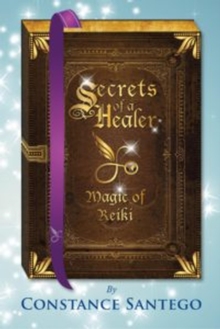 Secrets of a Healer - Magic of Reiki : Secrets of a Healer, #8