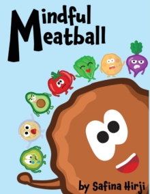 Mindful Meatball : Bringing Mindfulness to Life!