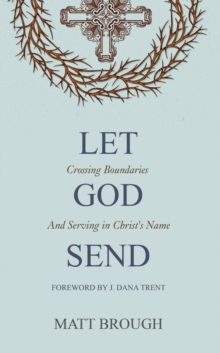 Let God Send: Crossing Boundaries and Serving in Christ's Name