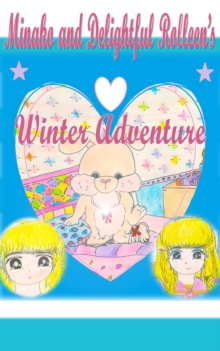 Minako and Delightful Rolleen's Winter Adventure