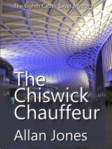 Chiswick Chauffeur : The Catrin Sayer Novels, #8