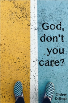 "God, Don't You Care?" : Answering the Question You Didn't Know You Asked