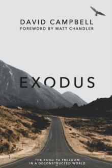 Exodus : The Road to Freedom in a Deconstructed World