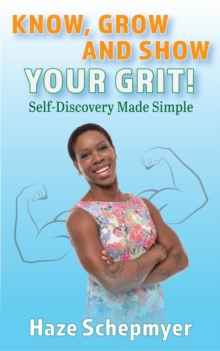 Know, Grow and Show Your GRIT : Self-Discovery Made Simple