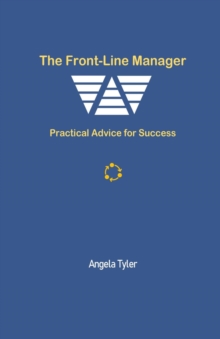 The Front-line Manager : Practical Advice for Success