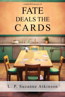 Fate Deals The Cards : A Stella Kirk Mystery # 6