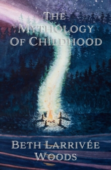 The Mythology of Childhood