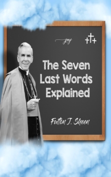 The Seven Last Words Explained