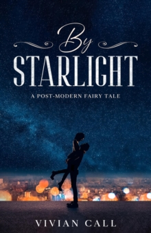 By Starlight : A Post-Modern Fairy Tale