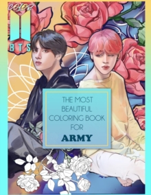 Color BTS! 2 : The Most Beautiful BTS Coloring Book For ARMY