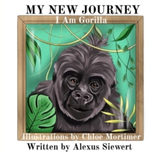 MY NEW JOURNEY : I Am Gorilla