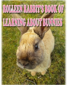 Rolleen Rabbit's Book of Learning About Bunnies