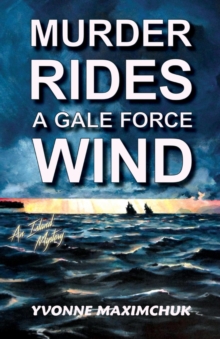 Murder Rides A Gale Force Wind : An Island Mystery