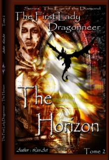 Horizon : The First Lady Dragonneer (The Eye Of The Diamond Book 2)