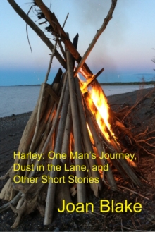 Harley: One Man's Journey, Dust in the Lane and Other Short Stories