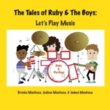 Tales of Ruby & the Boys: Let's Play Music : The Tales of Ruby & the Boys