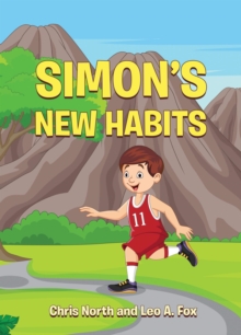 Simon's New Habits : Book Series Academy of Young Entrepreneur Series 1 , Volume 1