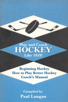 Play and Coach Hockey Like 1959!